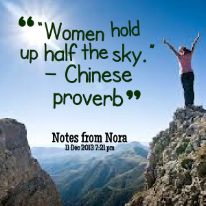 Quotes Picture: “women hold up half the sky” — chinese proverb