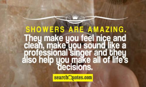 Amazing Quotes To Live By For Teenagers Showers are amazing.