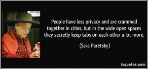 ... open spaces they secretly keep tabs on each other a lot more. - Sara