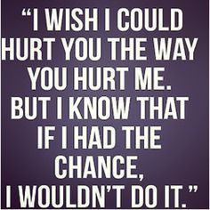 Why because unlike you I am a good person. And I do believe in Karma ...