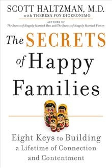 The Secrets of Happy Families: Eight Keys to Building a Lifetime of ...