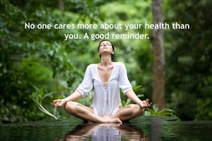 No one cares more about your health