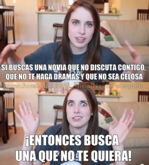 En serio tengo que elegir entre una novia que me monte dramas y ...