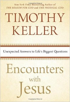 Encounters with Jesus By: Timothy Keller