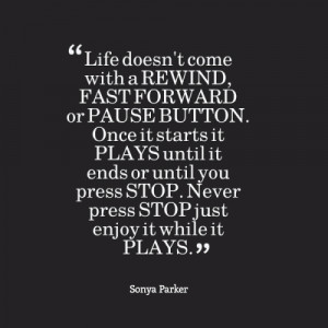 ... or until you press STOP.Never press STOP just enjoy it while it PLAYS
