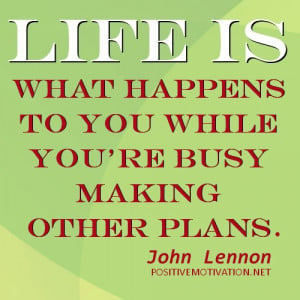 Life Picture Quotes - Life is what happens to you while you're busy ...