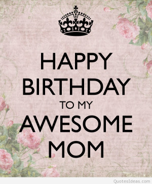 Cute funny happy birthday mom greetings, quotes, sayings