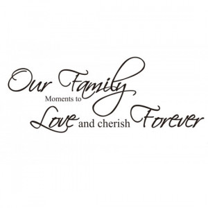 Family Love and Cherish Vinyl Quotes Decal