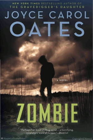 Zombie: A Novel by Joyce Carol Oates. Quentin P. in this brilliant ...