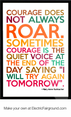 forums: [url=http://www.imagesbuddy.com/courage-does-not-always-roar ...
