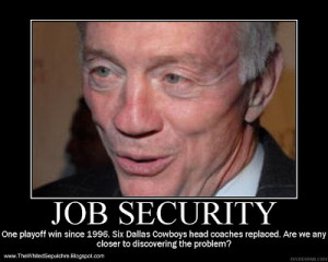 But enough about Jerry Jones' inability to put together a winner. (Hit ...