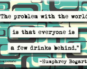 Humphrey Bogart Few Drinks Behind Quote Refrigerator Magnet or Pocket ...