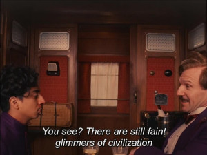 What s your favorite The Grand Budapest Hotel movie quote
