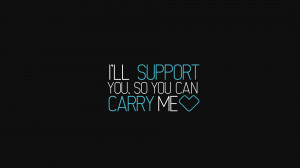 ll support you. So you can carry me 3 HD Wallpaper