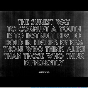 The surest way to corrupt a youth is to instruct him to hold in higher ...