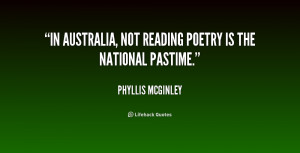 In Australia, not reading poetry is the national pastime.”