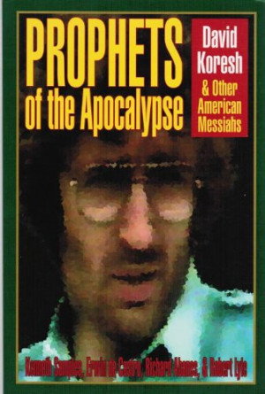Prophets of the Apocalypse: David Koresh and Other American Messiahs