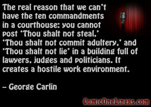 Ten Commandments in the courthouse, George Carlin Quote