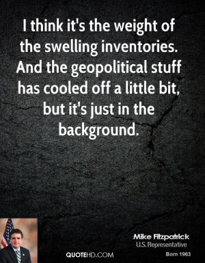 think it's the weight of the swelling inventories. And the ...