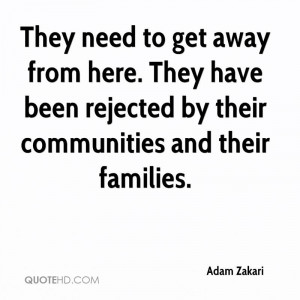 adam-zakari-quote-they-need-to-get-away-from-here-they-have-been.jpg