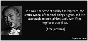 sense of quality has improved, the status symbol of the small things ...
