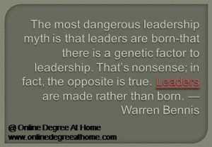quotes. The most dangerous leadership myth is that leaders are born ...