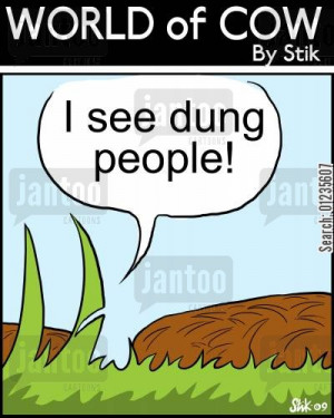 film quotes cartoon humor: I see dung people!