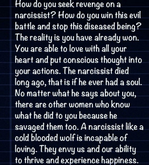 assuming the narcissist is a male i know plenty of narcissistic women ...