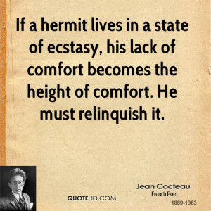 If a hermit lives in a state of ecstasy, his lack of comfort becomes ...