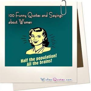 One thought on “ 100 Funny Quotes and Sayings about Women ”