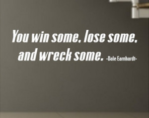 ... some....Dale Earnhardt Wall Quote Words Sayings Removable Lettering