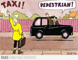 Taxi! -Pedestrian!