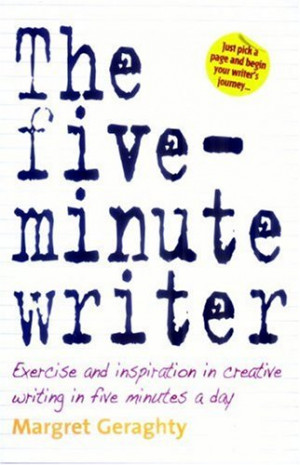 ... : Exercise And Inspiration In Creative Writing In Five Minutes A Day
