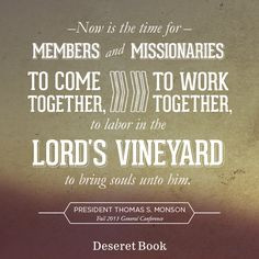 Now is the time for members and missionaries to come together, to ...
