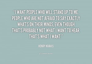 quote-Henry-Kravis-i-want-people-who-will-stand-up-192517.png