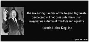 The sweltering summer of the Negro's legitimate discontent will not ...