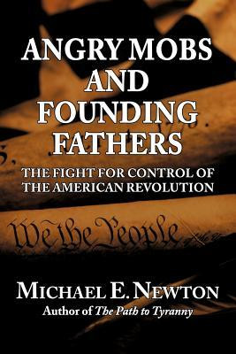 ... and Founding Fathers: The Fight for Control of the American Revolution