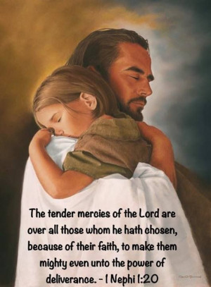 The tender mercies of the Lord.