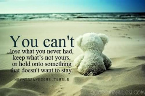 You Can’t Lose Something You Never Had.