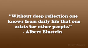 Without deep reflection one knows from daily life that one exists for ...