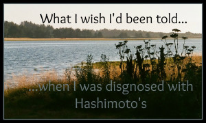 What I wish I'd been told when I was diagnosed with Hashimoto's