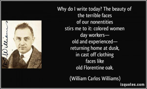 Why do I write today? The beauty of the terrible faces of our ...