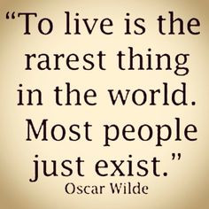 ... To explore. To see sights unknown. To travel. Oscar Wilde quote More