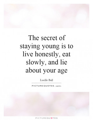Age Quotes Young Quotes Lucille Ball Quotes