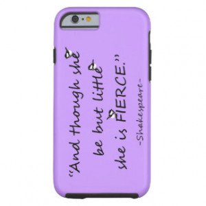 Custom Color Little but Fierce Shakespeare Quote Tough iPhone 6 Case