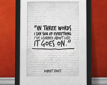 Decor Poster, Life goes on, Robert Frost Quote Printable Art, Black ...