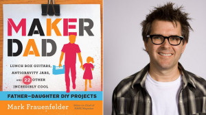 05/08/14--08:00: 'Maker Dad': The Book Us Grown-Up, DIY-Inclined ...