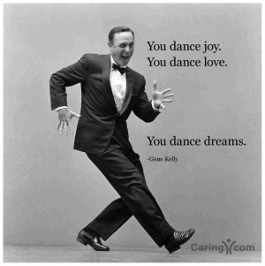 love this quote by gene kelly! Just saw singin in the rain ! Twice ...