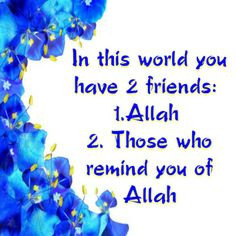 Islamic quotes #Allah #friends #world #friendship #Islam More