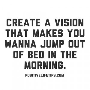 , goals, imagination, imagine, life, morning, positive, quote, quotes ...